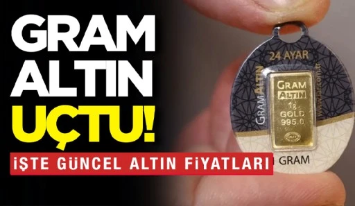 GRAM ALTIN UÇTU!