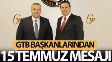 GTB BAŞKANLARINDAN 15 TEMMUZ MESAJI