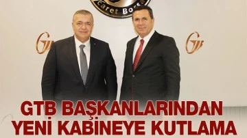 GTB BAŞKANLARINDAN YENİ KABİNEYE KUTLAMA