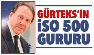 GÜRTEKS’İN İSO 500 GURURU