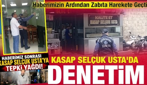 Haberimizin Ardından Zabıta Harekete Geçti: Kasap Selçuk Usta'da Denetim