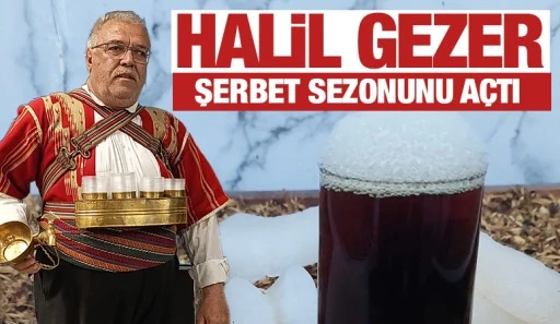 Halil Gezer şerbet sezonunu açtı