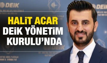 Halit Acar DEİK Yönetim Kurulu’nda