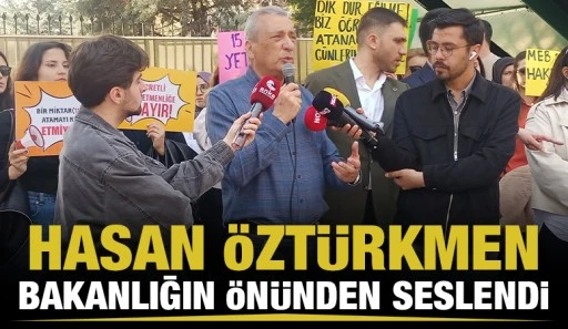 Hasan Öztürkmen, bakanlığın önünden seslendi