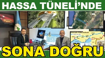 HASSA TÜNELİ'NDE SONA DOĞRU