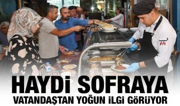 HAYDİ SOFRAYA, VATANDAŞTAN YOĞUN İLGİ GÖRÜYOR