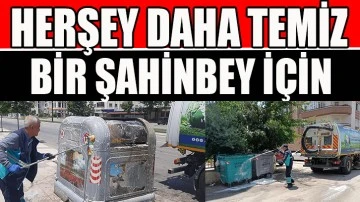 HERŞEY DAHA TEMİZ BİR ŞAHİNBEY İÇİN