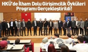 HKÜ’de İlham Dolu Girişimcilik Öyküleri Programı Gerçekleştirildi!