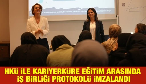 HK&Uuml; ile Kariyerk&uuml;re Eğitim Arasında İş Birliği Protokol&uuml; İmzalandı