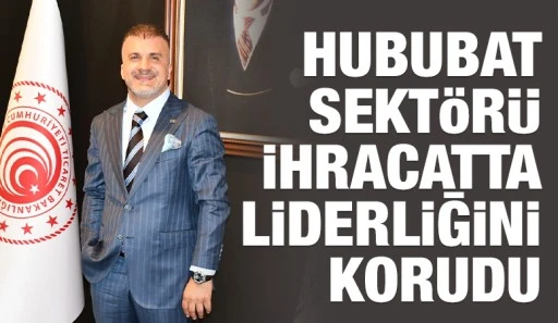 Hububat Sekt&ouml;r&uuml; İhracatta Liderliğini Korudu
