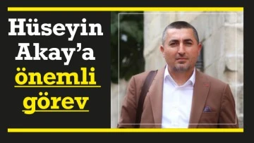Hüseyin Akay'a önemli görev