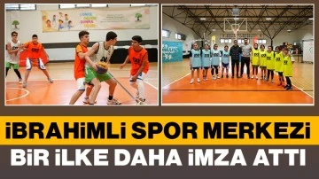 İBRAHİMLİ SPOR MERKEZİ BİR İLKE DAHA İMZA ATTI