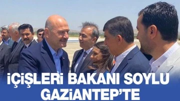 İçişleri Bakanı Soylu Gaziantep’te