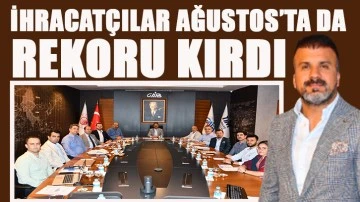 İhracatçılar Ağustos’ta da rekoru kırdı