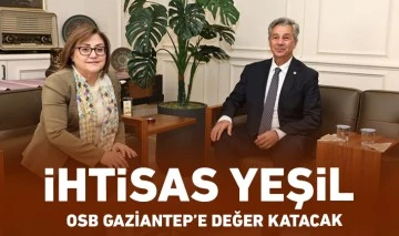 İHTİSAS YEŞİL OSB GAZİANTEP’E DEĞER KATACAK