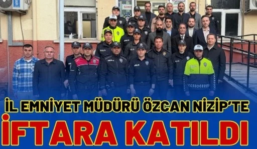 İl Emniyet M&uuml;d&uuml;r&uuml; &Ouml;zcan Nizip&rsquo;te İftara Katıldı