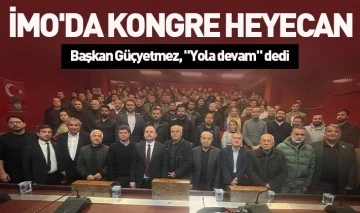 İMO'da kongre heyecan