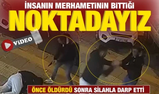 İnsanın merhametinin bittiği noktadayız