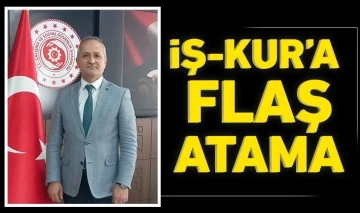 İŞ-KUR’A FLAŞ ATAMA