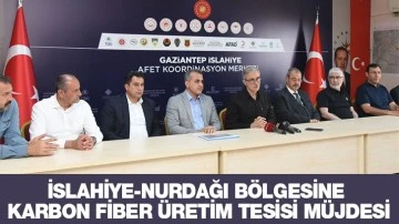 İSLAHİYE-NURDAĞI BÖLGESİNE KARBON FİBER ÜRETİM TESİSİ MÜJDESİ