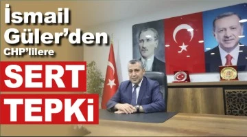 İsmail Güler’den CHP’lilere SERT TEPKİ