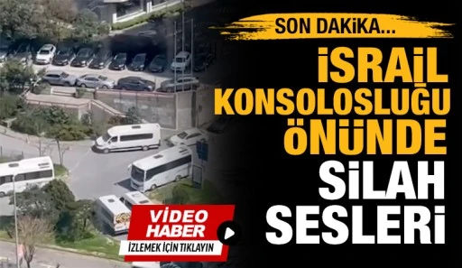 İsrail Konsolosluğu &ouml;n&uuml;nde silah sesleri