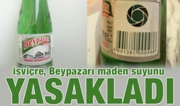 İsviçre, Beypazarı maden suyunu yasakladı