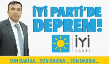 İYİ PARTİ’DE DEPREM!