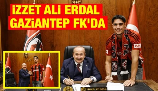 İZZET ALİ ERDAL GAZİANTEP FK’DA