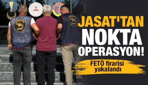 JASAT&rsquo;tan nokta operasyon! FET&Ouml; firarisi yakalandı&hellip;