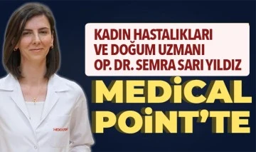 Kadın Hastalıkları ve Doğum Uzmanı Op. Dr. Semra Sarı Yıldız Medical Point’te