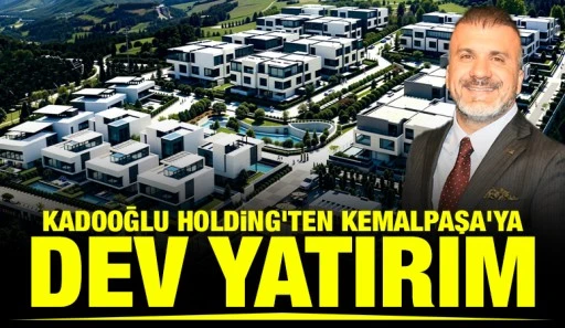 Kadooğlu Holding'ten Kemalpaşa'ya Dev Yatırım