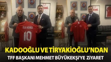 Kadooğlu ve Tiryakioğlu'ndan, TFF Başkanı Mehmet Büyükekşi'ye ziyaret 