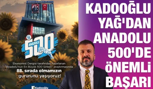 Kadooğlu Yağ&rsquo;dan Anadolu 500&rsquo;de &Ouml;nemli Başarı