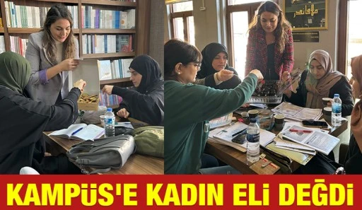 Kampüs'e Kadın Eli Değdi