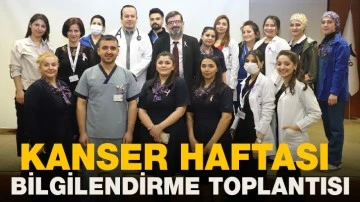 KANSER HAFTASI BİLGİLENDİRME TOPLANTISI