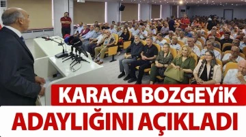 KARACA BOZGEYİK ADAYLIĞINI AÇIKLADI