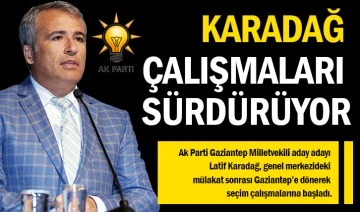 KARADAĞ ÇALIŞMALARI SÜRDÜRÜYOR