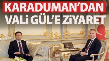 Karaduman’dan Vali Gül’e ziyaret