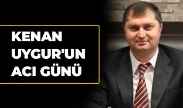 Kenan Uygur'un acı günü 