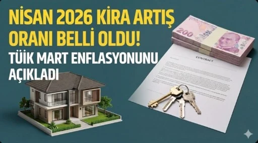 Kira zammı belli oldu! T&Uuml;İK a&ccedil;ıkladı, Nisan 2026 kira artış oranı netleşti