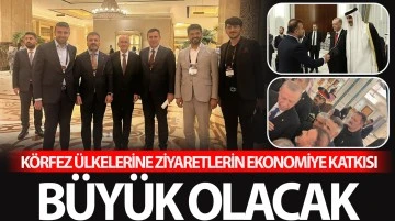 Körfez Ülkelerine Ziyaretlerin Ekonomiye Katkısı Büyük Olacak