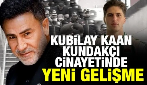 Kubilay Kaan Kundak&ccedil;ı cinayetinde yeni gelişme