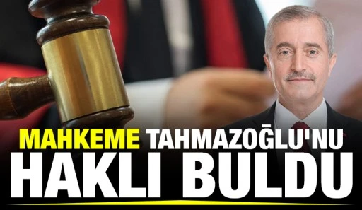 Mahkeme Tahmazoğlu&rsquo;nu Haklı Buldu