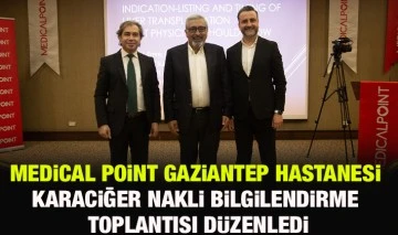 Medical Point Gaziantep Hastanesi Karaciğer Nakli Bilgilendirme Toplantısı Düzenledi