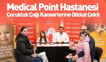 Medical Point Hastanesi Çocukluk Çağı Kanserlerine Dikkat Çekti