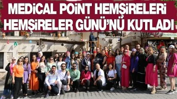 Medical Point Hemşireleri Hemşireler Günü’nü Kutladı