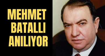 Mehmet Batallı anılıyor