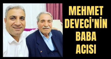 Mehmet Deveci'nin baba acısı