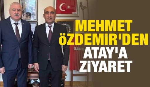 Mehmet Özdemir'den Atay'a ziyaret